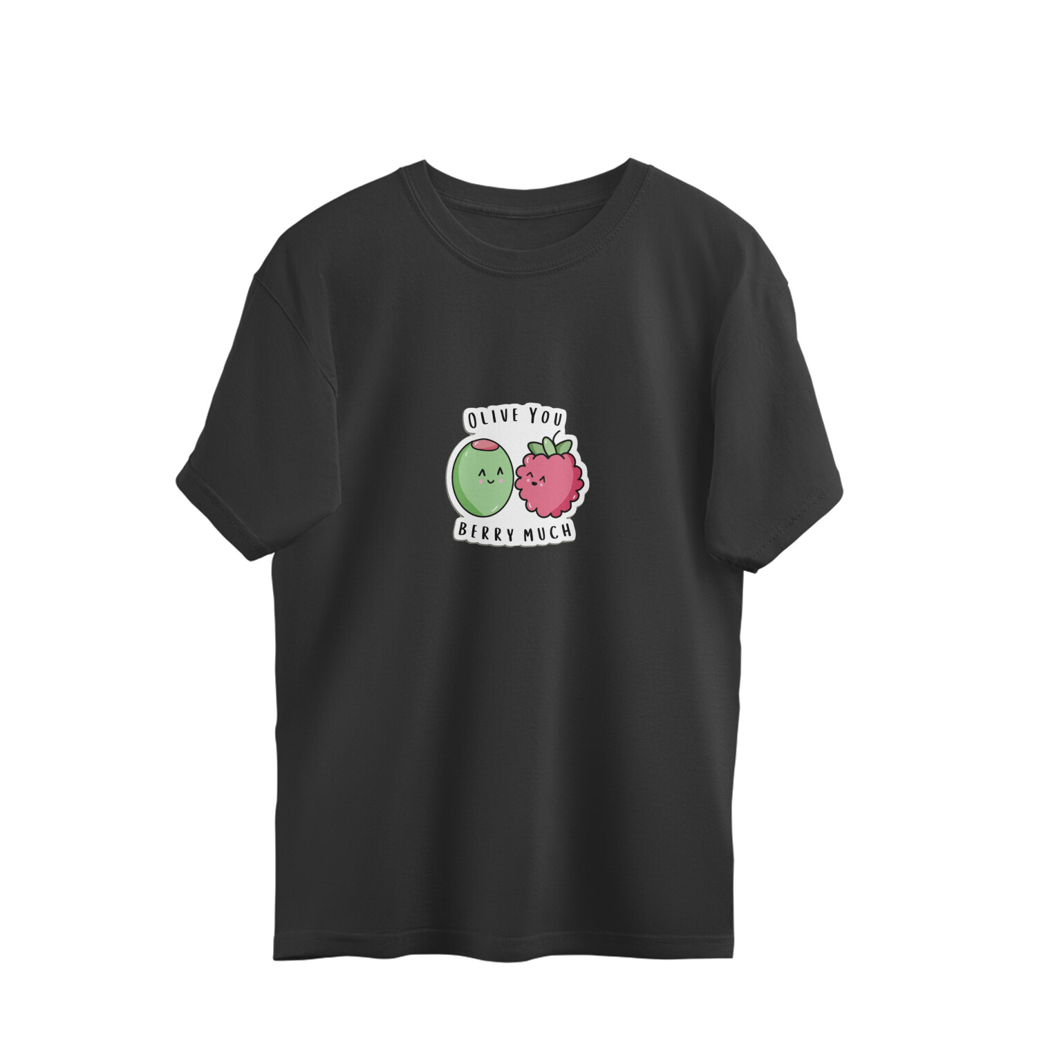 Olive You Berry Much Cute & Romantic Oversized T-Shirt